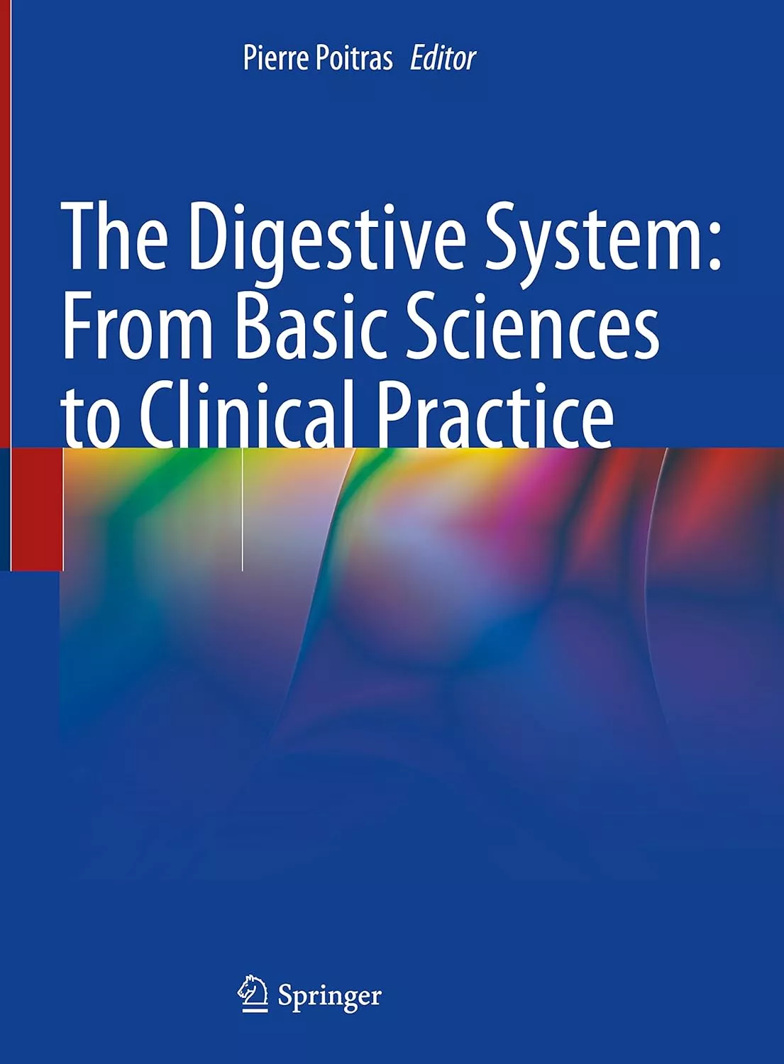  The digestive system : from basic sciences to clinical practice 